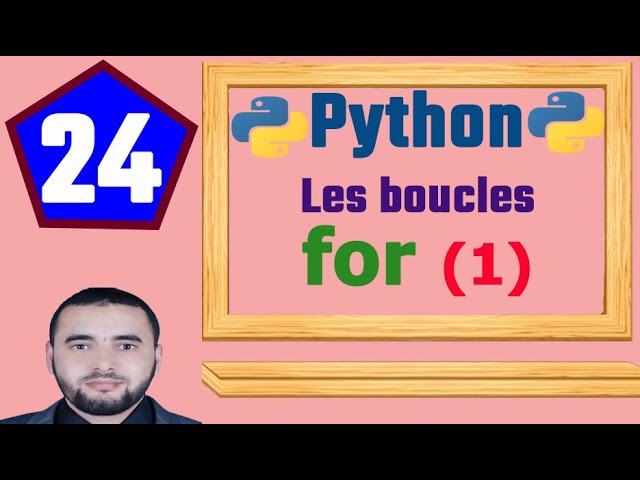 24 - Python [ Darija ] - Les boucles  - La boucle for ( Partie 1)