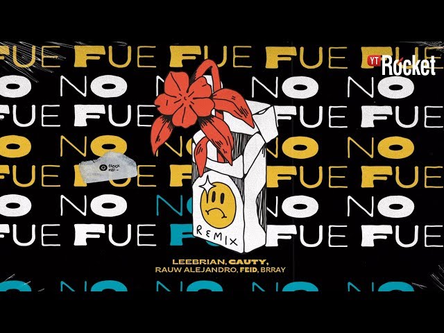 No Fue (Remix) - Leebrian, Cauty, Rauw Alejandro, Feid, Brray | Audio Oficial