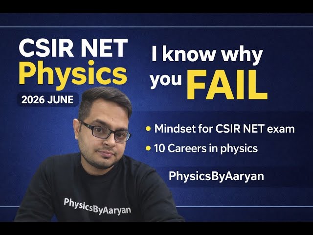 CSIR NET Physics June 2026 | 6 Months Strategy | Career After CSIR Net Physics