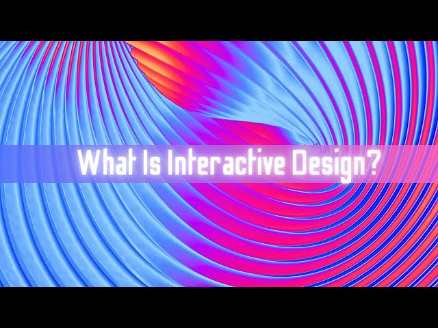 What Is Interactive Design?