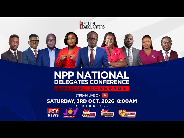 COVERAGE OF THE 2026 NPP NATIONAL DELEGATES CONFERENCE