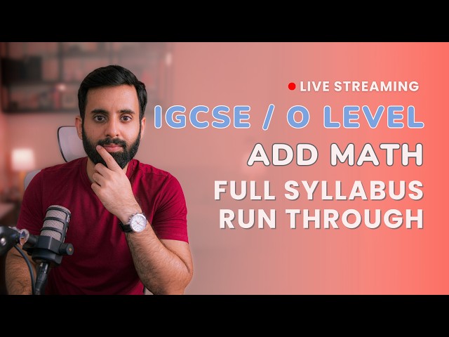 IGCSE/O LEVEL Add Maths - FULL SYLLABUS RUN THROUGH