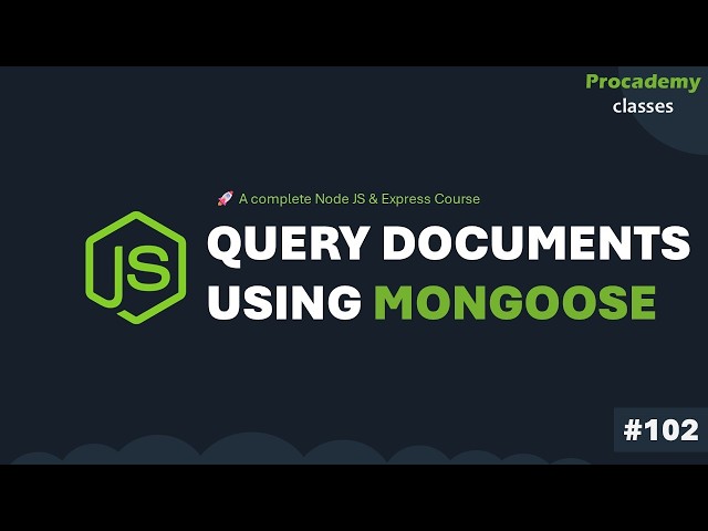#102 Querying Documents using Mongoose | Complete Node JS + Express Course with MongoDB