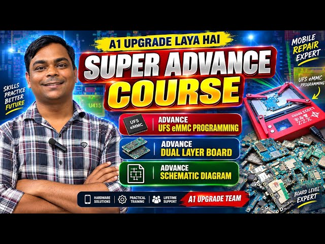 A1 Upgrade Laya Hai Super Advance Course | UFS eMMC Programming, Dual Layer Board & Schematic |