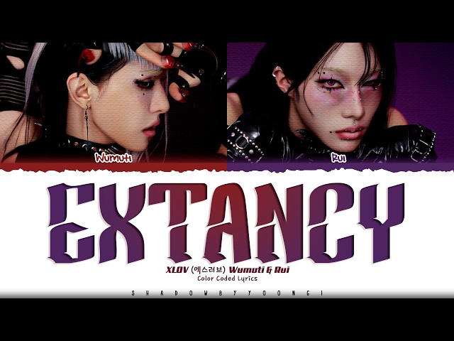 XLOV (WUMUTI & RUI) 'Extancy' Lyrics (엑스러브 Extancy가사) [Color Coded Han_Rom_Eng] | ShadowByYoongi
