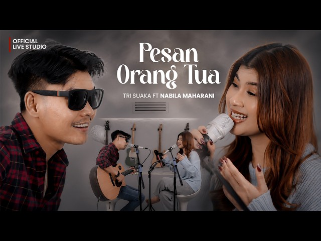 Pesan Orang Tua -Tri Suaka Ft. Olgar Lum | by Tri Suaka ft Nabila Maharani (OFFICIAL LIVE VERSION)