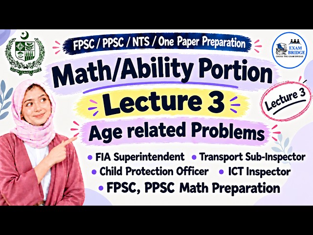 Math Lec #3 | Age related Problems | PPSC/FPSC/NTS One Paper Preparation |  Exam Bridge