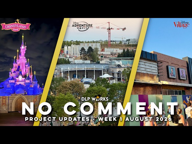 Disneyland Paris Project Updates | Week 1 - August 2026 | NO COMMENT