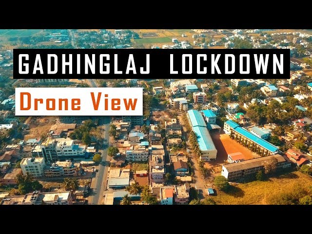 GADHINGLAJ LOCKDOWN | Drone View | Stay Home Stay Safe