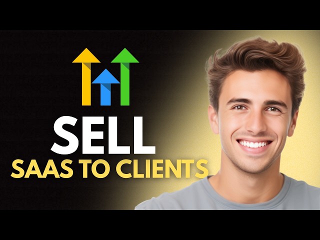 How To Sell Gohighlevel Saas To Clients (2026) - Full Guide
