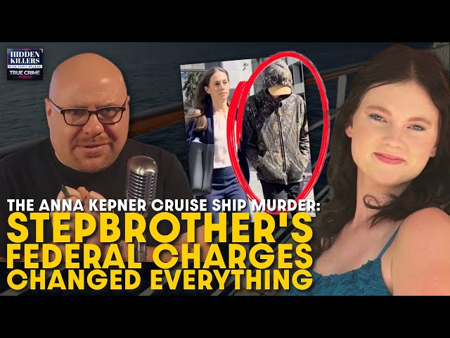 Anna Kepner Cruise Ship Murder: Stepbrother's Federal Charges Just Changed Everything
