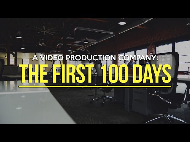 How to  Start a Video Production Company: The First 100 Days
