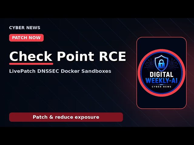 Check Point RCE, Unbound & Docker Sandbox Escapes — Patch Now