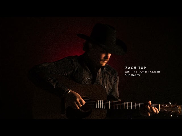Zach Top - She Makes (Official Audio)