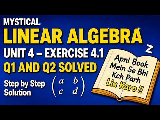 Linear Algebra Chapter 4 Exercise 4.2 | Question 1-2 Solved | Step-By-Step Solutions 