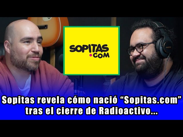 Sopitas reveals how Sopitas.com was born after the closure of Radioactivo | Chat with SOPITAS