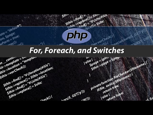 For, Foreach, and Switches - PHP #9