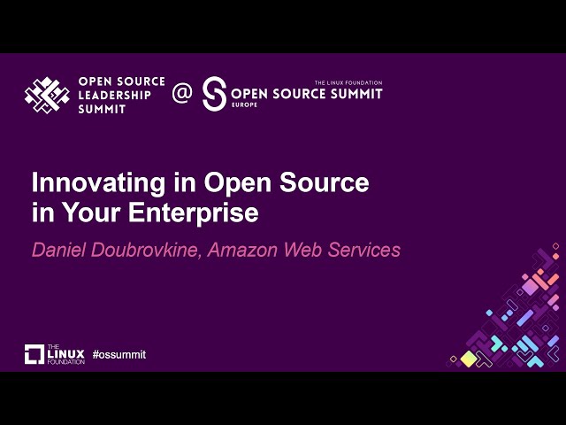 Innovating in Open Source in Your Enterprise - Daniel Doubrovkine, Amazon Web Services