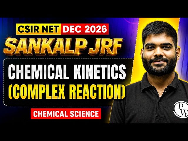 chemical kinetics (complex reaction) | CSIR NET Chemical Science Dec 2026 | Sankalp JRF | PW