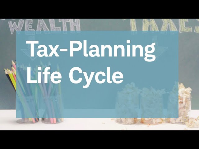 The Tax-Planning Life Cycle