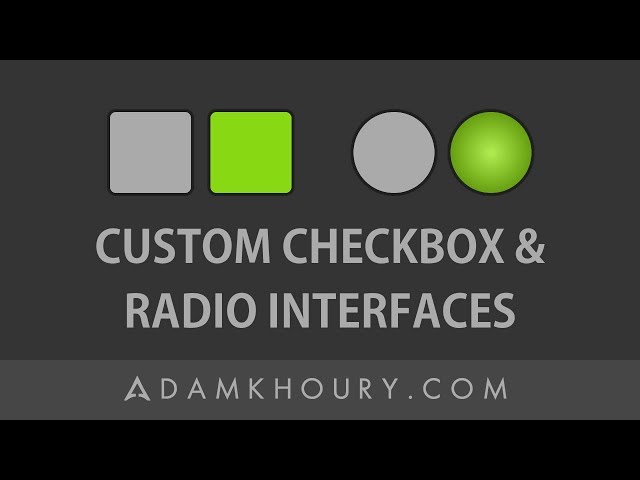 Custom Checkbox and Radio Buttons Scratch Development Tutorial