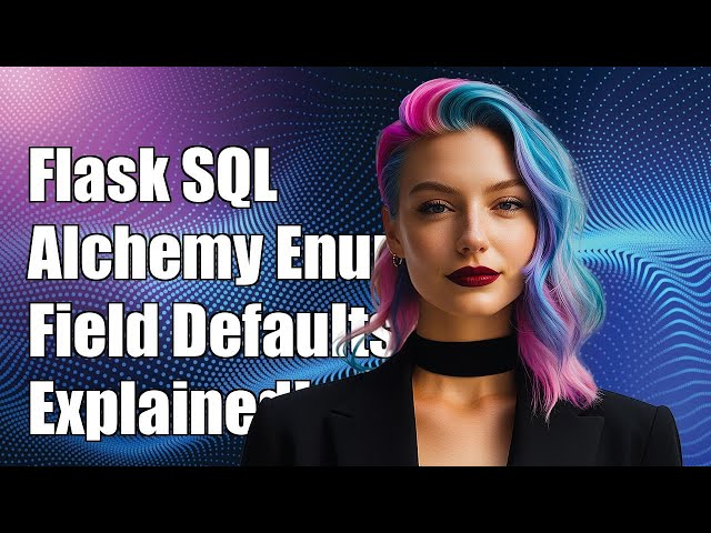Flask SQLAlchemy Enum Field: Setting Default Values Explained