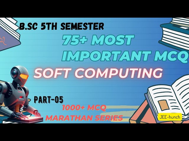soft computing most important 75+ Impo. Questions, #softcomputing #agrauniversity #computerscience