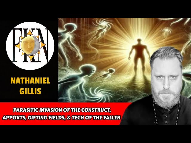Invasion of the Construct, Apports, Gifting Fields, & Tech of the Fallen | Nathaniel Gillis 