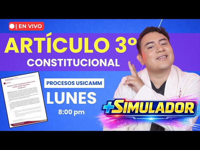 🔥 Procesos USICAMM | Estudio guiado: Artículo tercero constitucional