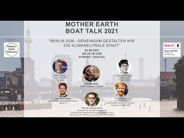Mother Earth Boat Talk 2021: "Berlin 2036 - Gemeinsam gestalten wir die klimaneutrale Stadt"