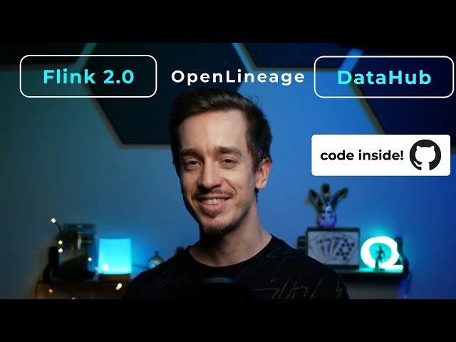 Flink 2.0 + OpenLineage + DataHub = Lineage Graph