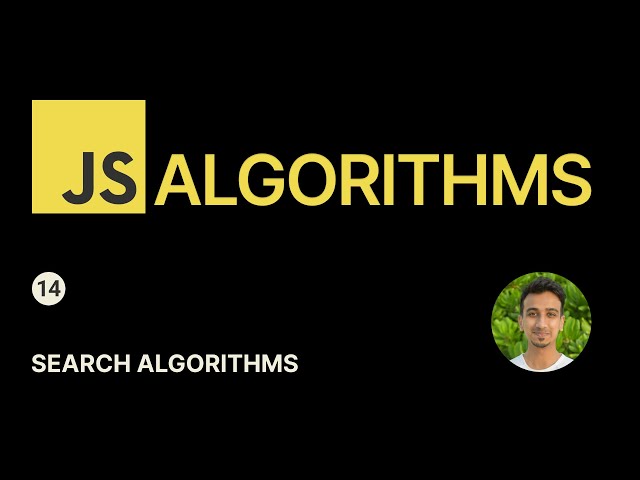 JavaScript Algorithms - 14 - Search Algorithms