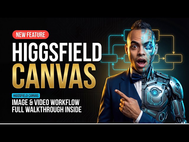 Higgsfield Canvas Tutorial: AI Image & Video Node Workflow 2026 (Step-by-Step)