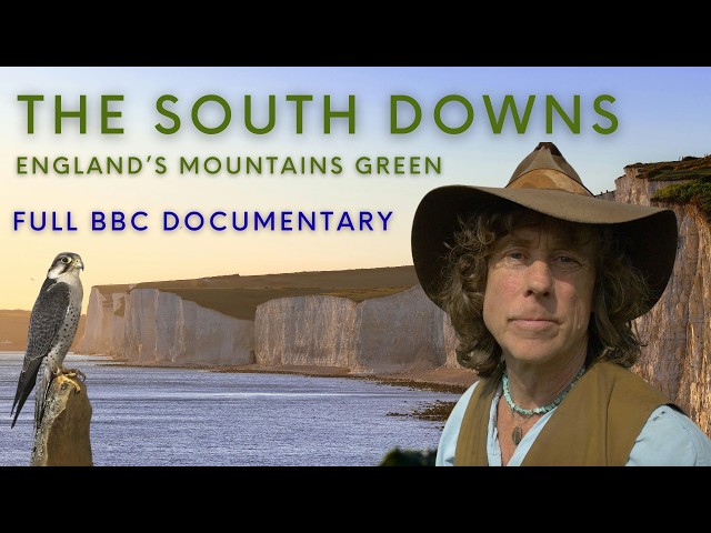 The South Downs - A remarkable year in England's newest National Park - BBC