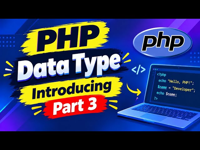 PHP Tutorial Bangla Part 3 | Data Types in PHP | PHP Basic to Advance Course