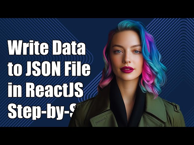 How to Write Data to a JSON File in ReactJS: A Step-by-Step Guide