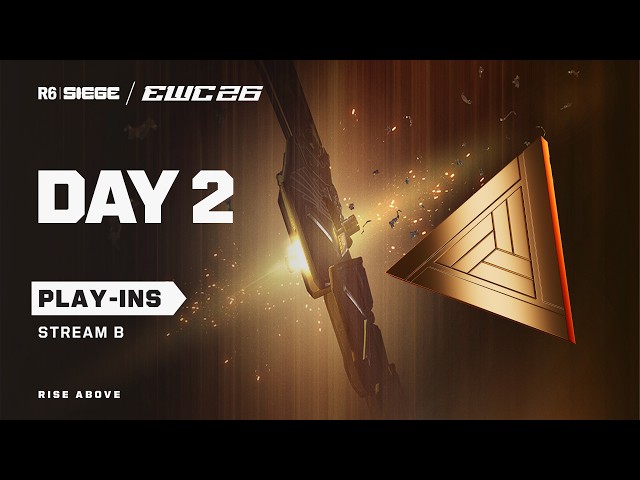 R6 Siege at EWC 26 - Day 2 - Play-in - Stream B