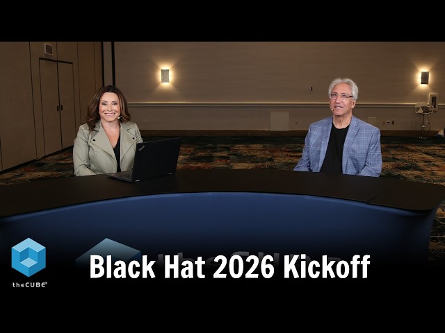 Black Hat 2026 Kickoff | Black Hat 2026