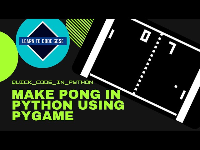 Quick Code in Python: How to make Pong using Pygame