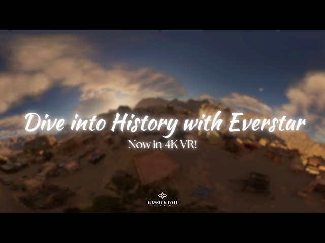 🌟 Dive into History with Everstar – Now in 4K VR! 🌟
