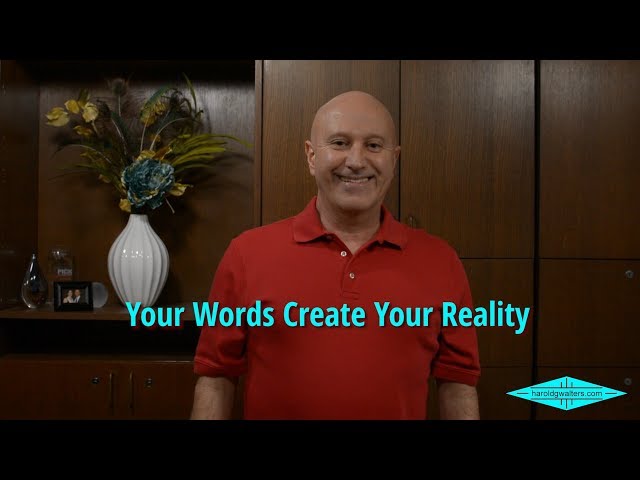 Your Words Create Your Reality