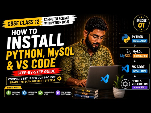 CBSE Class 12 Computer Science Project | Episode 1 | Install Python, VS Code & MySQL