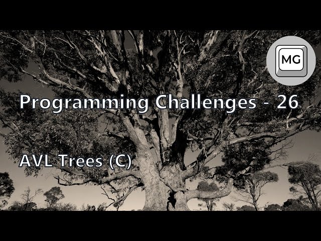 Programming Challenges - 26 - AVL Trees (C)