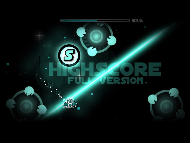[Legit] Highscore Full Version by Me! Geometry Dash 2.201