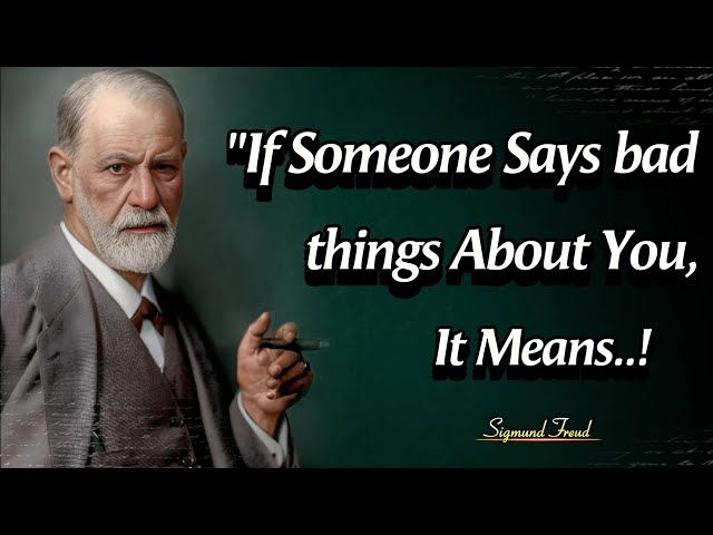 If Someone Says Bad About You,It Means | Sigmund Freud Quotes That Change Your Perspective