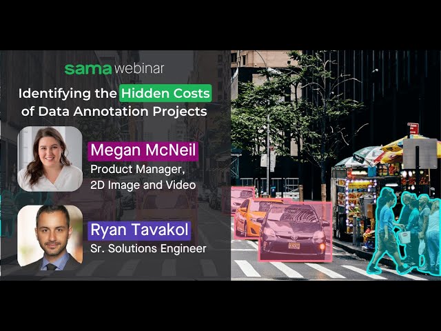 Identifying the Hidden Costs of Data Annotation Projects | Sama Webinar | #ML #ai #dataannotation