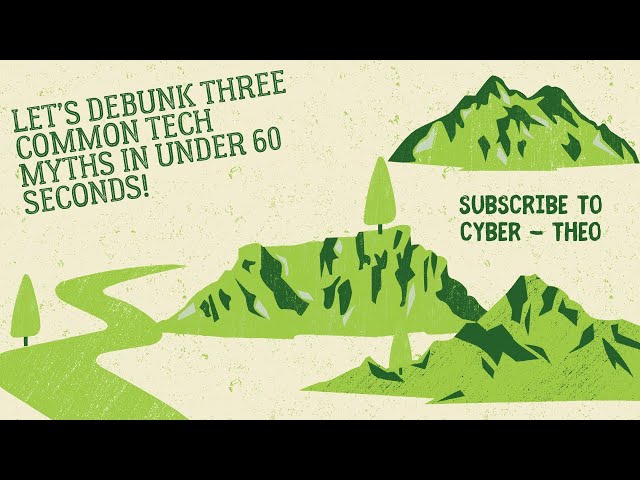 Let’s debunk three common tech myths in under 60 seconds!