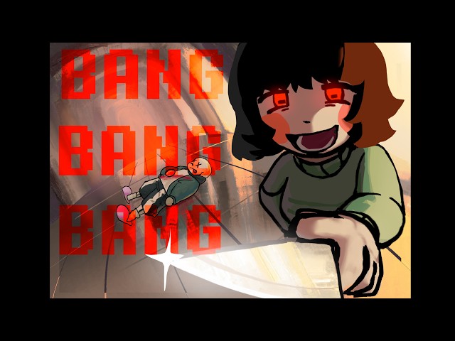 BANG BANG BANG // Chara and Sans animation
