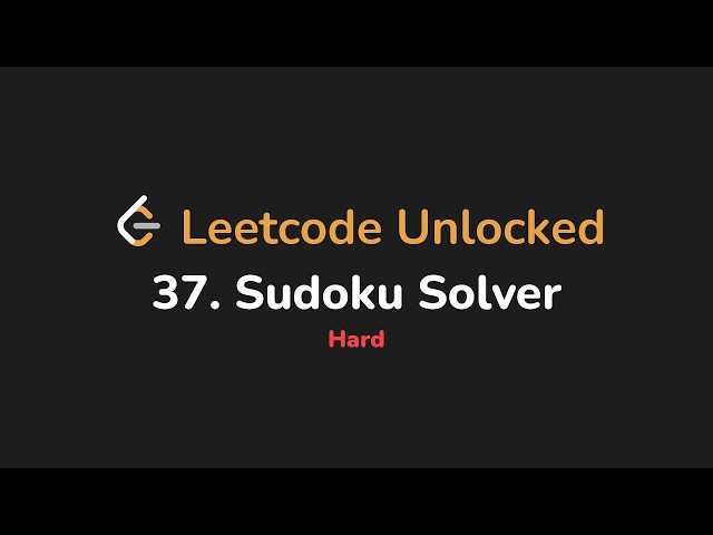 37. Sudoku Solver | Leetcode Unlocked - Python