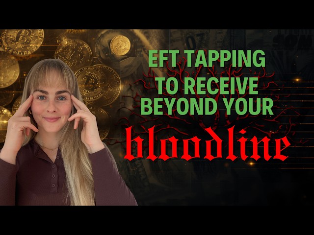 POWERFUL EFT Tapping to Receive BEYOND your Bloodline 💸 #efttapping #manifestation